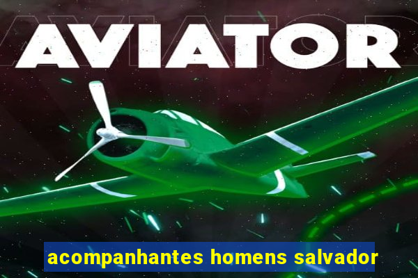 acompanhantes homens salvador